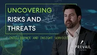 Prevail Partners | Uncovering Risks and Threats: Prevail's Intelligence and Insight Services
