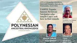 Episode 28 -Tahiti: Tupaia, famous Raʻiatean Navigator who taught Captain Cook how to Find Islands