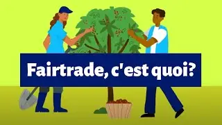 Fairtrade, c'est quoi?