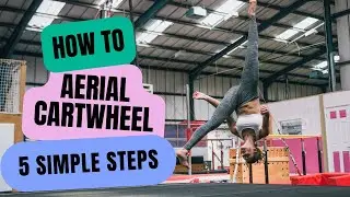 The QUICKEST way to learn AERIAL CARTWHEEL | 5 EASY STEPS on how to FREE CARTWHEEL