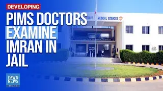 Pims Doctors Examine Imran Khan In Adiala Jail | Dawn News English
