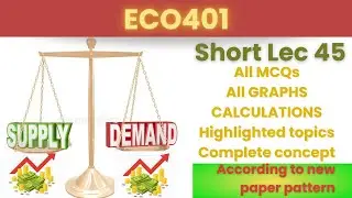 ECO401 Short Lecture 45_Highlighted Questions_ECO401 Lectures_Final Term_Full Detail In Short Time