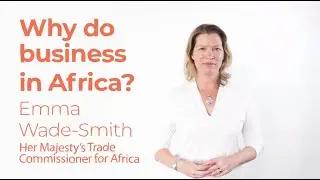 Why do business in Africa? The UK perspective