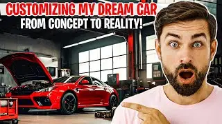 Customizing My Dream Car From Concept to Reality