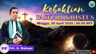 Kebaktian Paskah Kristus, 20 April 2025 || PF Pdt  G Siahaya, Gereja Joseph Kam