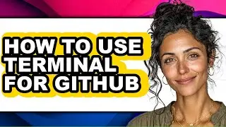 How to Use Terminal for Github (full Guide)