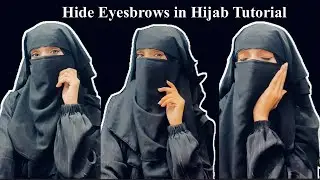 How to Hide Eyebrows in Hijab | Easy Hijab Tutorial |Niqab Tutorial With Eyebrows Covered|