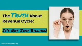 The Truth About Revenue Cycle - It's More Than Just Billing
