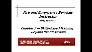 Indiana Fire Instructor I #201624686: Chapter 7 - Skills-Based Training Beyond the Classroom