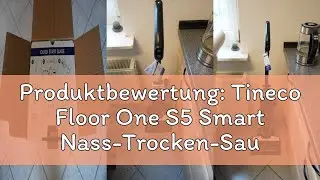 Produktbewertung: Tineco Floor One S5 Smart Nass-Trocken-Sauger mit iLoop Technologie, All-in-One-Na