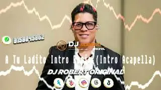 Rafa Perez Ft Dj Robert Original - A Tu Ladito Intro Remix Intro Acapella