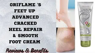 Oriflame Feet Up Advanced Cracked Heel Repair & Smooth Foot Cream | Benefit and Review