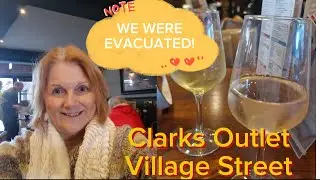 A Days Shopping at CLARKS OUTLET  VILLAGE  STREET SOMERSET.  We were EVACUATED ! 