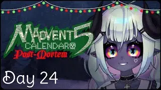 Madvent Calendar 5: Post-Mortem [DAY 24]