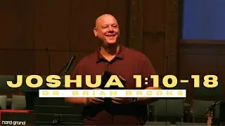 Joshua 1:10-18 | Full Sermon | Dr. Brian Brooks