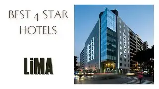 Top 10 hotels in Lima: best 4 star hotels, Peru