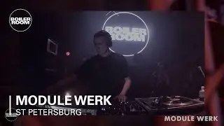 Module Werk Boiler Room St Petersburg x Present Perfect Festival DJ Set