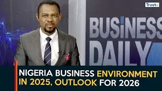Nigeria Business Environment In 2025, Outlook For 2026