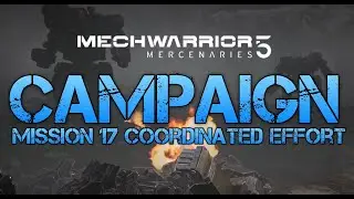 Campaign Mission 17 - Coordinated Effort | 42 | Mechwarrior 5:Mercenaries
