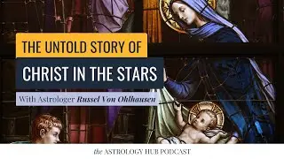 Astrology, the Bible, &lsquo;End Times&rsquo; & Conscious Evolution w/ Astrologer Russel Von Ohlhausen