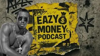 EASY MONEY PODCAST | EP. 2 Review of The Diddy Documentary