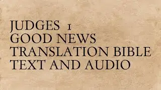 Judges 1 - Good News Translation Bible - Text And Audio