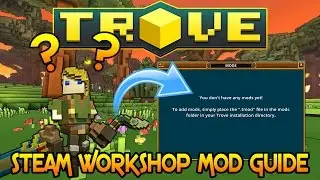 Trove - Steam Workshop Mod Installation Tutorial!