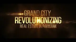 Grand City | Revolutionizing Real Estate in Pakistan |