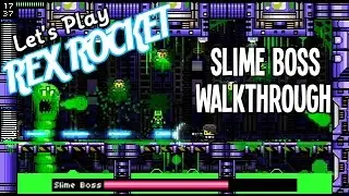 Rex Rocket - Walkthrough - Part 1 - Slime Boss
