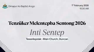 Tenz&uuml;ker Melentepba Sentong//Inti Tek&uuml;lem Sentep//1st Feb' 2026// DABA
