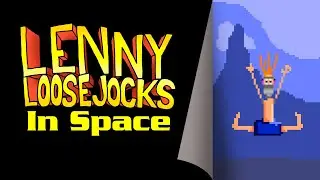 Lenny Loosejocks in Space &mdash; You'll fall for this game!