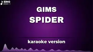 GIMS - SPIDER ( KARAOKE VERSION )