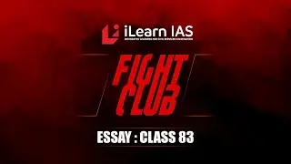 Fight Club | Essay Workshop : Class 83 | Mohammed Shinas S | Fight back with iLearn IAS