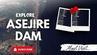 Asejire Dam &ndash; Engineering Marvel & Nature Haven of Oyo State | DigGeoNaija