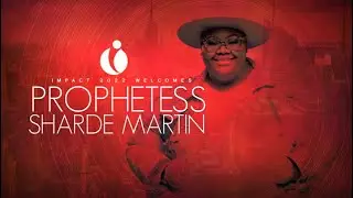 Impact At The Altar | Prophetess Sharde Martin