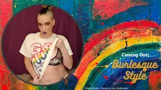 A BURLESQUE Coming Out story