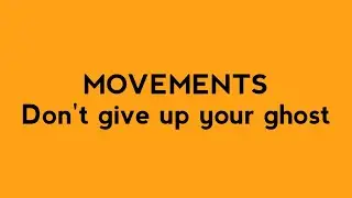 MOVEMENTS - Don't Give Up Your Ghost LYRICS