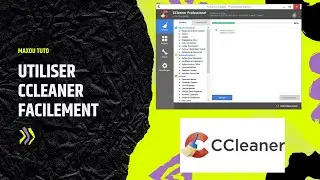 Tuto comment bien utiliser CCleaner