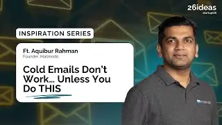 Inspiration Series | Ft. Mr. Aquibur Rahman | Building Mailmodo & Redefining Email Marketing