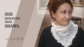 Sisi Romantic Mini Shawl | Knitting Tutorial