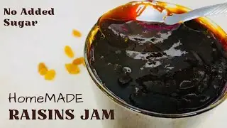 Easy Raisins JAM | Healthy JAM recipe | Healthy Raisins Spread | No Added Sugar |  HomeMADE JAM