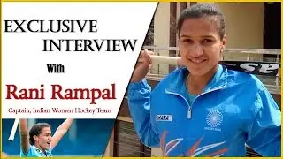 Exclusive Interview with Rani Rampal II Captain of Indian Women Hockey Team