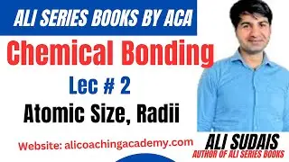 MDCAT I Chemical Bonding IUnit 10: Lec#2 Atomic Radius, Ionic Radius  | Sir Ali Sudais