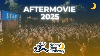 Nocny Bieg Firmowy 2025 - AFTERMOVIE