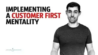 Implementing A Customer First Mentality | Jacob Morgan