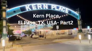 Kern Place, El Paso, TX, USA- Part 1