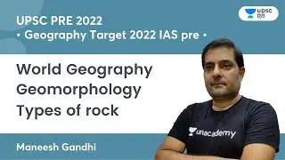 Types of rock | World Geography Geomorphology | Geography Target 2022 IAS pre | Maneesh Gandhi Sir