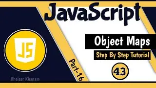 Object Maps in JavaScript  - Part- 16 || JavaScript tutorial for Beginners || Tutorial - 43