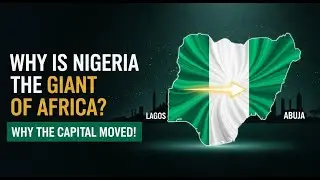 Why Nigeria Is Called The Giant of Africa & Why the Capital Moved From Lagos to Abuja | Full Details
