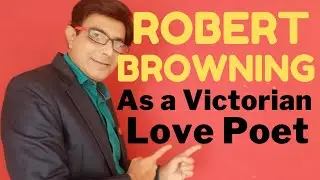 Robert Browning as a Victorian Love Poet | Browning's Dramatic Monologues | Victorian Poetry  Notes